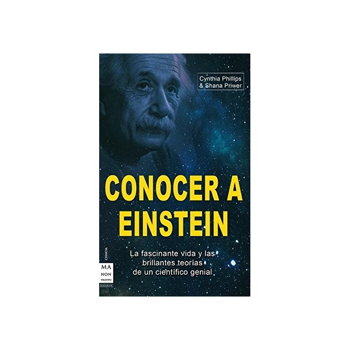 Conocer a Einstein. La fascinante vida y las brillantes teorías de un científico genial